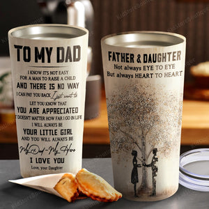 To my Dad, you will always be my Dad - my hero, Father and Daughter Tumbler, Gift for Dad, Father's day Tumbler