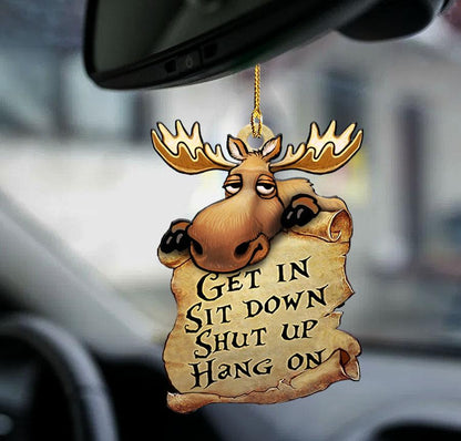 Ornaments- Moose get in moose lover two sided ornament, Dog Ornaments, Car Ornament - Best gifts your whole family