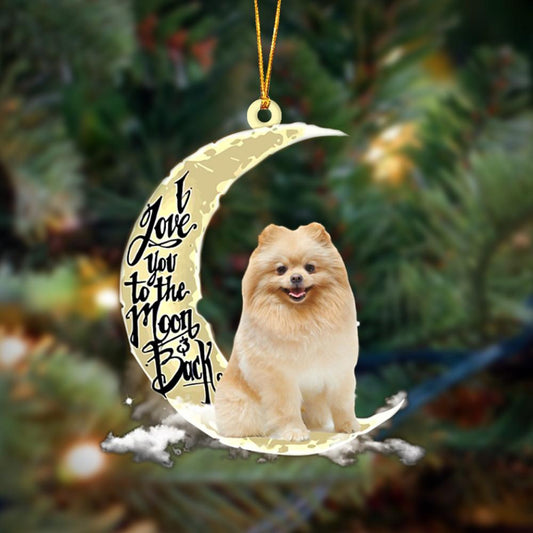 Pomeranian I Love You To The Moon And Back Hanging Ornament Dog Ornament, Car Ornament, Christmas Ornament - Best gifts your whole family