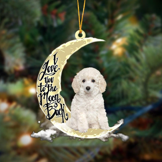 Poodle I Love You To The Moon And Back Hanging Ornament Dog Ornament, Car Ornament, Christmas Ornament - Best gifts your whole family