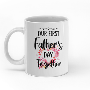Our First Father's Day Together personalized coffee mugs gifts custom christmas mugs, Family gift