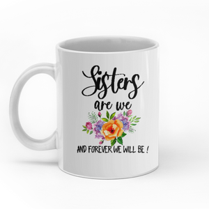 Sisters Are We And Forever We Will Be personalised gift customized mug coffee mugs gifts custom christmas mugs
