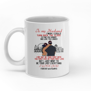 To my husband I just want to be your last everything personalised gift customized mug coffee mugs gifts custom christmas mugs