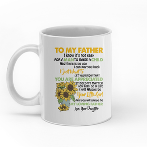 To My Father You Will Always Be My Loving Father personalised gift customized mug coffee mugs gifts custom christmas mugs